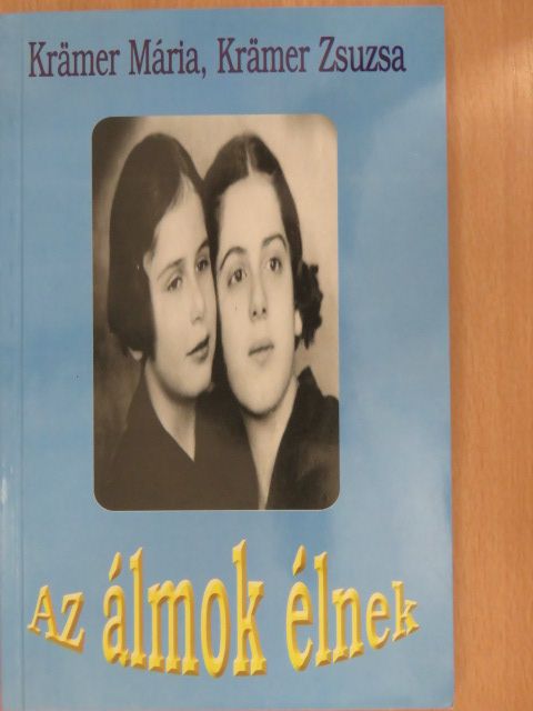 Krämer Mária - Az álmok élnek (dedikált példány) [antikvár]