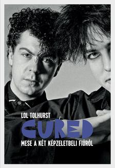 Lol Tolhurst - Cured - Mese a két képzeletbeli fiúról