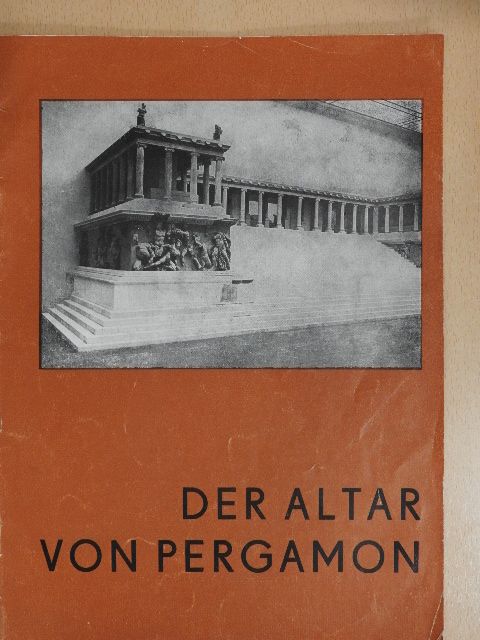 Dr. Elisabeth Rohde - Der Altar von Pergamon [antikvár]