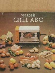 Víg Rózsi - Grill ABC [antikvár]