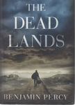 Benjamin Percy - The Dead Lands [antikvár]