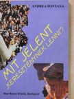Andrea Fontana - Mit jelent "kereszténynek lenni"? [antikvár]
