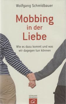 Wolfgang Schmidbauer - Mobbing in der Liebe [antikvár]