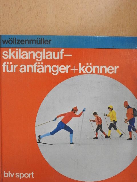 Franz Wöllzenmüller - Skilanglauf für anfänger+könner [antikvár]