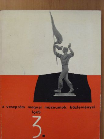 B. Blickle Ilona - A Veszprém Megyei Múzeumok Közleményei 1965/3. [antikvár]