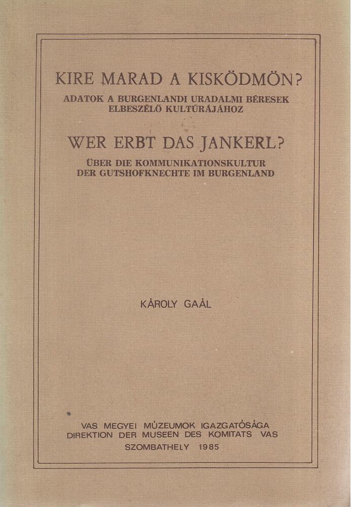 GAÁL KÁROLY - Kire marad a kisködmön? / Wer erbst das Jankerl? (dedikált) [antikvár]