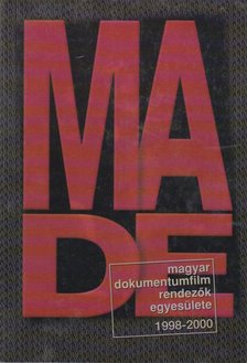 GULYÁS JÁNOS - MADE Magyar dokumentumfilm rendezők egyesülete 1998-2000 [antikvár]