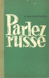 Khavronina, S. - Parlez russe [antikvár]
