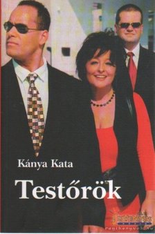 Kánya Kata - Testőrök [antikvár]