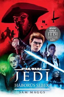 Sam Maggs - Star Wars: Jedi - Háborús sebek