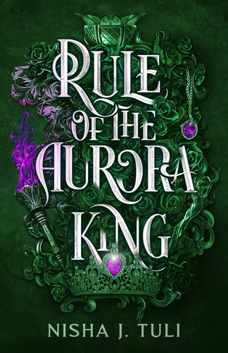 NISHA J. TULI - Rule of the Aurora King (Artefacts of Ouranos Series, Book 2)