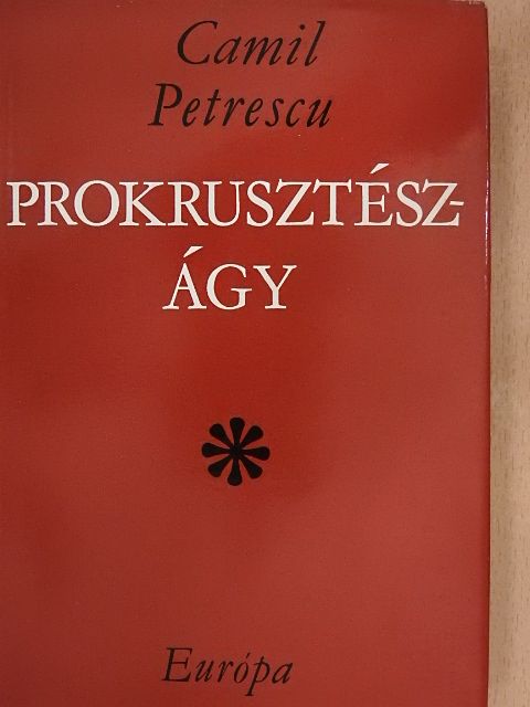 Camil Petrescu - Prokrusztész-ágy [antikvár]