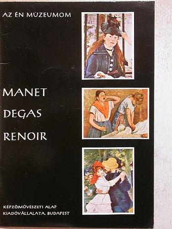 Murányi-Kovács Endre - Manet, Degas, Renoir [antikvár]