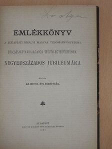 Dr. Fröhlich Izidor - Emlékkönyv a Budapesti Királyi Magyar Tudomány-egyetemi Bölcsészettanhallgatók Segitő-Egyesületének negyedszázados jubileumára [antikvár]