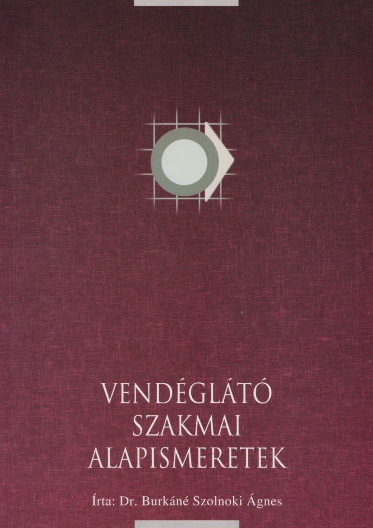 Dr. Burkáné Szolnoki Ágnes - Vendéglátó szakmai alapismeretek [antikvár]