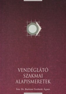 Dr. Burkáné Szolnoki Ágnes - Vendéglátó szakmai alapismeretek [antikvár]