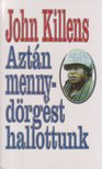 Killens, John - Aztán mennydörgést hallottunk [antikvár]