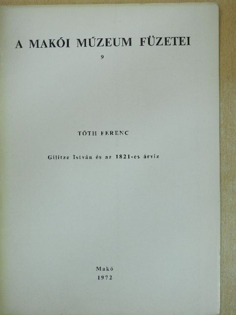 Tóth Ferenc - Gilitze István és az 1821-es árvíz [antikvár]