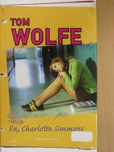 Tom Wolfe - Én, Charlotte Simmons [antikvár]