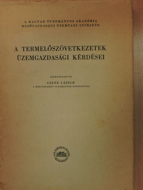 Erdei Ferenc - A termelőszövetkezetek üzemgazdasági kérdései [antikvár]