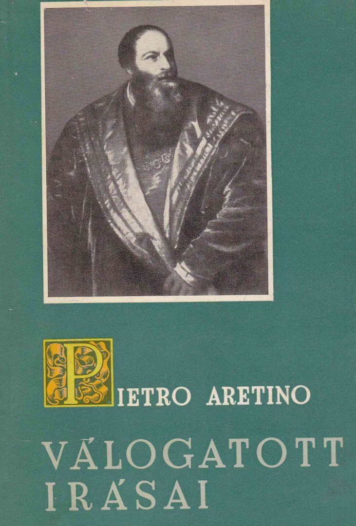 ARETINO, PIETRO - Pietro Aretino válogatott irásai [antikvár]