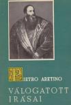 ARETINO, PIETRO - Pietro Aretino válogatott irásai [antikvár]