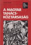 LIPTAI ERVIN - A Magyar Tanácsköztársaság [antikvár]