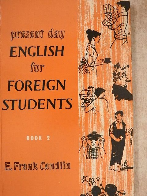 E. Frank Candlin - Present Day English for Foreign Students Book 2. [antikvár]