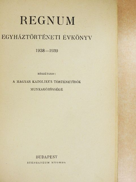 Dr. Balanyi György - Regnum egyháztörténeti évkönyv 1938-1939 [antikvár]