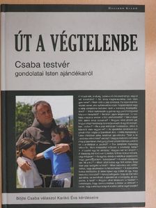 Böjte Csaba - Út a végtelenbe [antikvár]