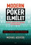 Michael Acevedo - Modern pókerelmélet - Így építs verhetetlen stratégiát a GTO segítségével