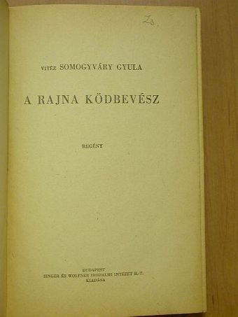 Vitéz Somogyvári Gyula - A Rajna ködbevész [antikvár]