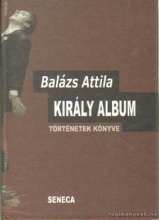 Balázs Attila - Király album [antikvár]