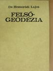 Dr. Homoródi Lajos - Felsőgeodézia [antikvár]