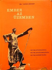 Dr. Tatár József - Ember az üzemben [antikvár]