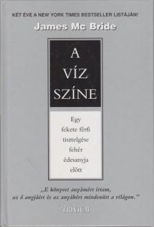 McBRIDE, JAMES - A víz színe [antikvár]