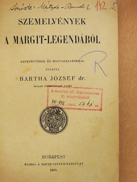 Szemelvények a Margit-legendából/Magyar szentek legendái/Szent Barlám és Jozafát, Szent Elek legendái/Alexandriai Szent Katalin verses legendája/Poncius históriája szemelvényekben [antikvár]
