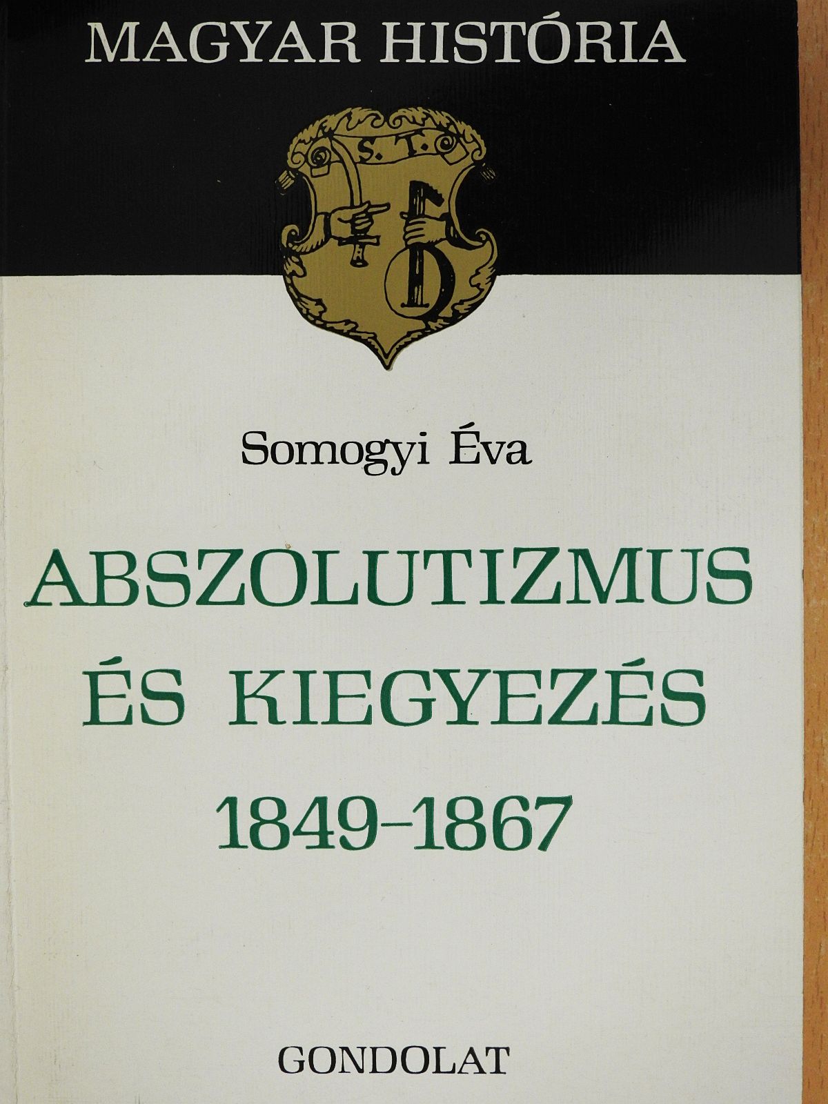 Somogyi Éva - Abszolutizmus és kiegyezés (dedikált példány) [antikvár]