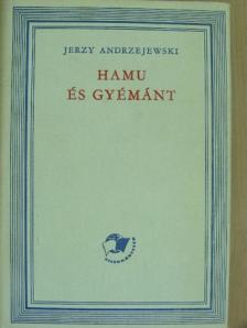 Jerzy Andrzejewski - Hamu és gyémánt [antikvár]