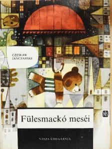 Czeslaw Janczarski - Fülesmackó meséi [antikvár]