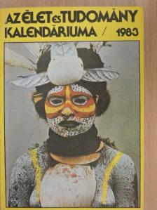 Bakcsi György - Az Élet és Tudomány Kalendáriuma 1983 [antikvár]