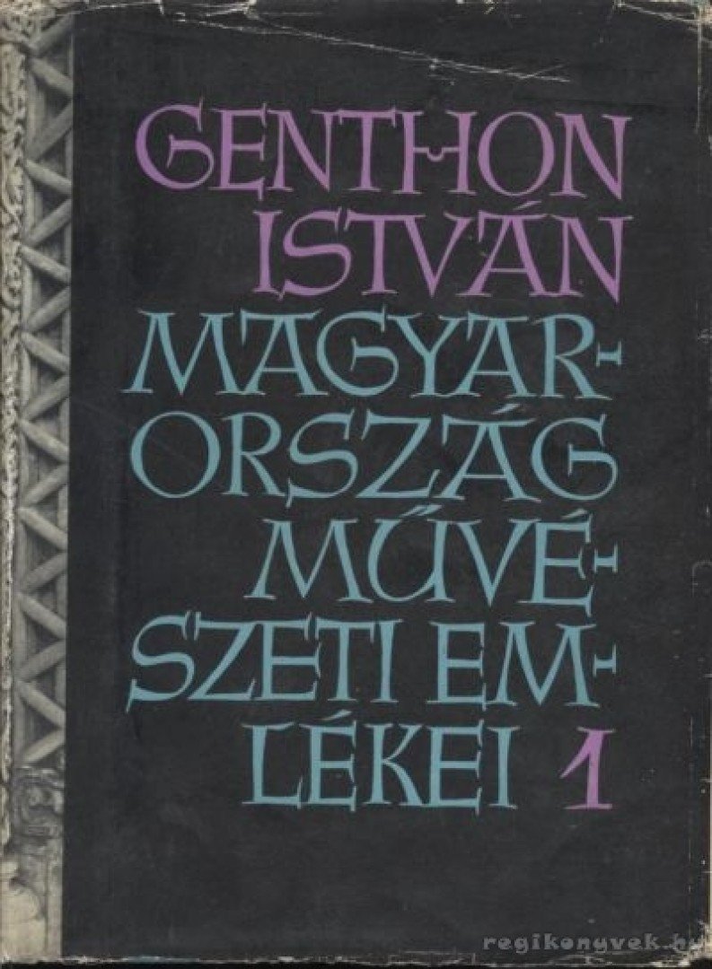 GENTHON ISTVÁN - Magyarország művészeti emlékei 1. [antikvár]