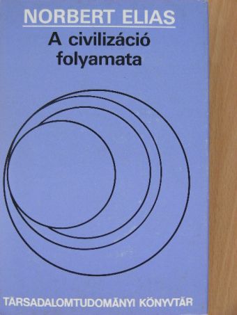 Norbert Elias - A civilizáció folyamata I-II. [antikvár]