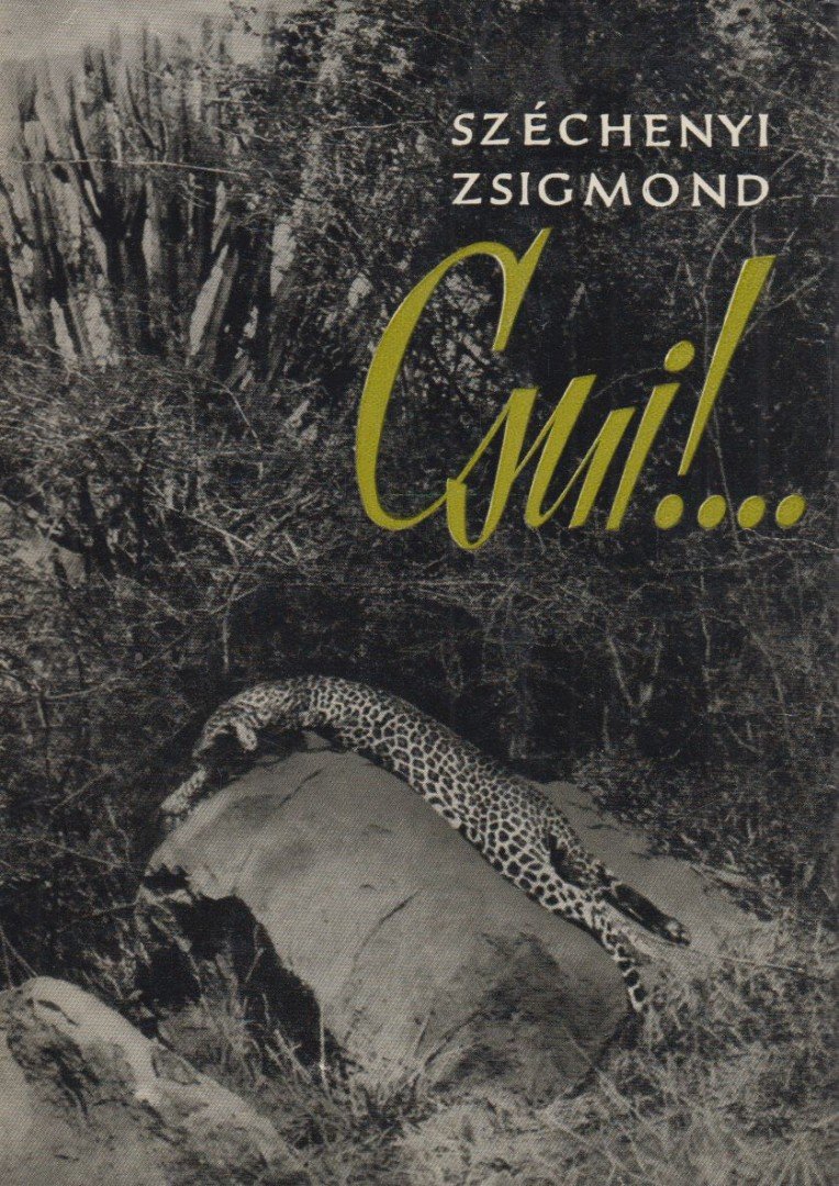 SZÉCHENYI ZSIGMOND - Csui!... [antikvár]