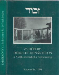 SZILI FERENC - Zsidósors Délkelet-Dunántúlon a XVIII. századtól a holocaustig [antikvár]