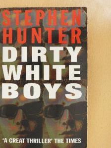 Stephen Hunter - Dirty White Boys [antikvár]