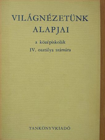 Harsányi Iván - Világnézetünk alapjai [antikvár]