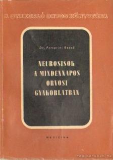 Dr. Pertorini Rezső - Neurosisok a mindennapos orvosi gyakorlatban [antikvár]
