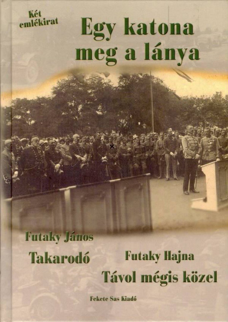 Futaky János, Futaky Hajna - Egy katona meg a lánya [antikvár]