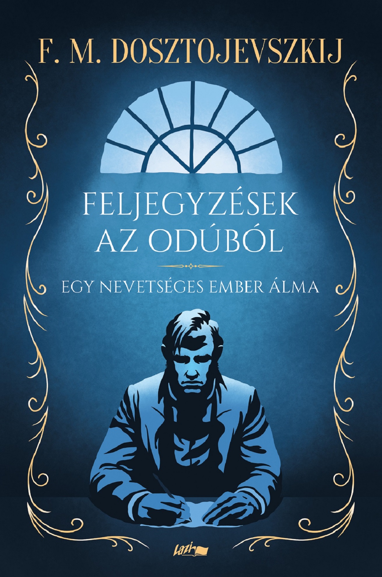F. M. Dosztojevszkij - Feljegyzések az odúból - Egy nevetséges ember álma
